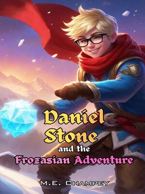 cover image of Daniel Stone and the Frozasian Adventure, Book 4